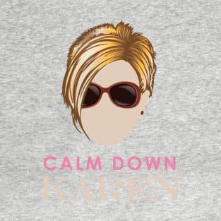 Calm Down Karen T-Shirt